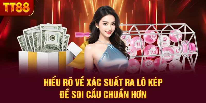 Hiểu rõ về xác suất ra lô kép để soi cầu chuẩn hơn